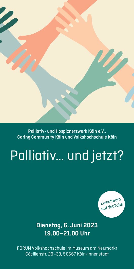 Palliativ... und jetzt? Veranstaltung am 6. Juni 2023, Köln